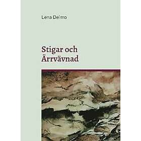 Lena Deimo: Stigar och ärrvävnad en resa genom släktleden i ord bild