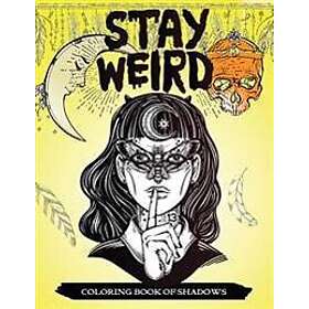 Coloring Book Stay Weird of Shadows: Women in Black Magic Theme, Power of Spells Relaxation for Adults