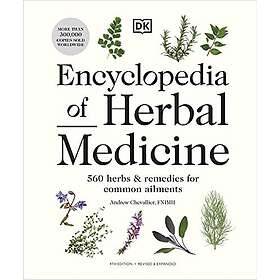 Encyclopedia of Herbal Medicine New Edition: 560 Herbs and Remedies for Common Ailments