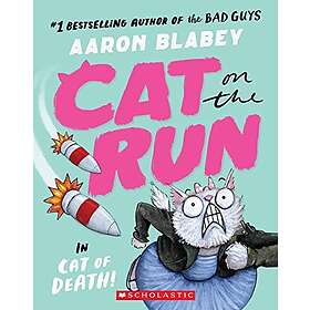 Cat on the Run in Cat of Death! (Cat on the Run #1) From the Creator of the Bad Guys