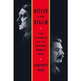 Hitler and Stalin: The Tyrants and the Second World War