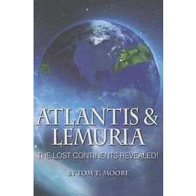 Atlantis and Lemuria: The Lost Continents Revealed