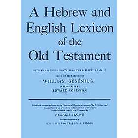 A Hebrew and English Lexicon of the Old Testament