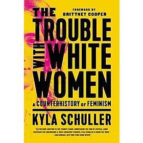 The Trouble with White Women