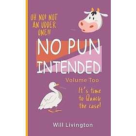 No Pun Intended Volume Too