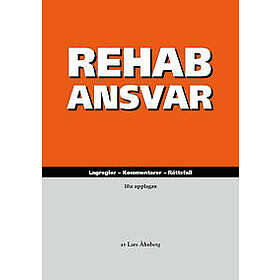 RehabAnsvar: lagregler, kommentarer, rättsfall
