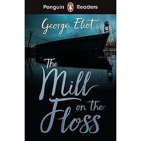 Penguin Readers Level 4: The Mill on the Floss (ELT Graded Reader)