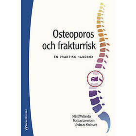 Osteoporos och frakturrisk : en praktisk handbok