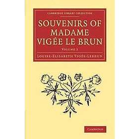 Souvenirs of Madame Vigée Le Brun