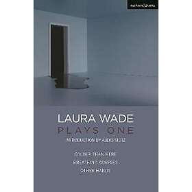 Laura Wade: Plays One