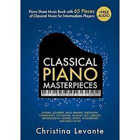 Classical Piano Masterpieces. Piano Sheet Music Book with 65 Pieces of Classical Music for Intermediate Players (+Free Audio)