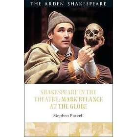 Shakespeare in the Theatre: Mark Rylance at the Globe