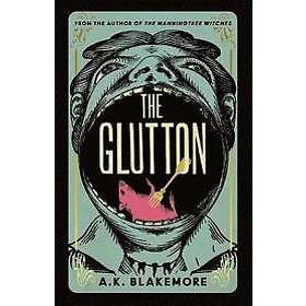 A K Blakemore: The Glutton