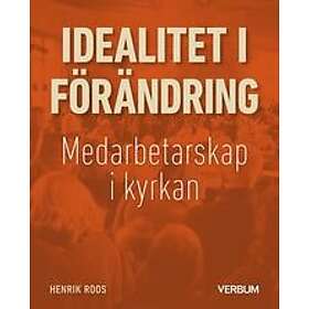 Henrik Roos: Idealitet i förändring medarbetarskap kyrkan