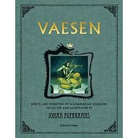 Johan Egerkrans: Vaesen spirits and monsters of scandinavian folklore (anniversary edition)