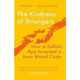 Michael E McCullough: The Kindness of Strangers