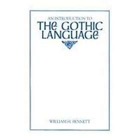 William H Bennett: An Introduction to the Gothic Language