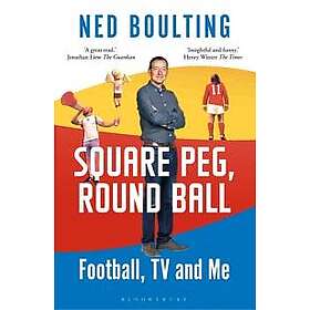 Square Peg, Round Ball: Football, TV and Me