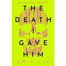 The Death I Gave Him