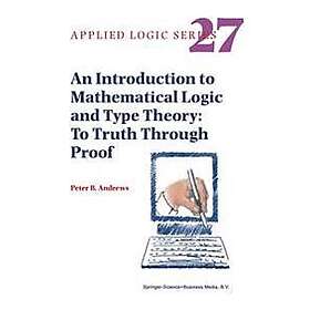 An Introduction to Mathematical Logic and Type Theory