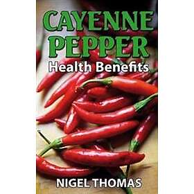 Cayenne Pepper Health Benefits