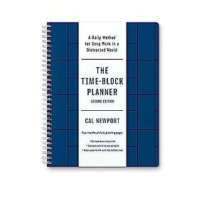 The Time-Block Planner (Second Edition): A Daily Method for Deep Work in a Distracted World