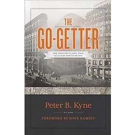 The Go-Getter: The Timeless Classic That Tells You How to Be One