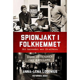 Spionjakt i folkhemmet : Ett halvsekel med IB-affären