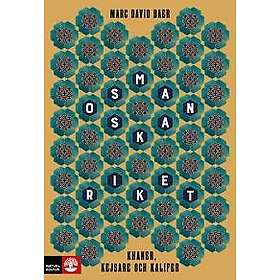 Osmanska riket : Khaner, kejsare och kalifer