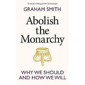 Abolish the Monarchy