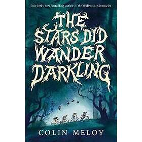 The Stars Did Wander Darkling