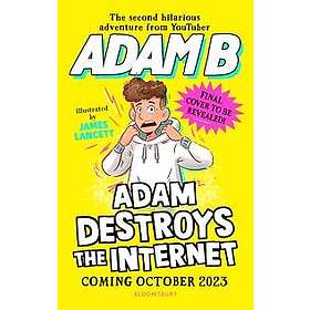 Adam Destroys the Internet
