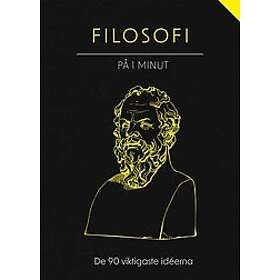 Filosofi på 1 minut : de 90 viktigaste idéerna förklarade på 1 minut