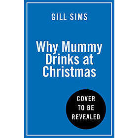 Why Mummy Drinks at Christmas