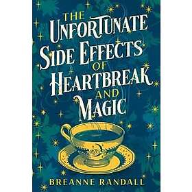 Unfortunate Side Effects of Heartbreak and Magic