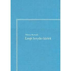 Minna Rytisalo: Lempi betyder kärlek