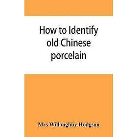 How to identify old Chinese porcelain