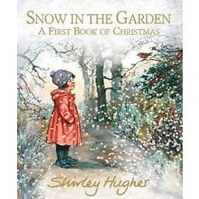 Snow in the Garden: A First Book of Christmas