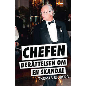 Chefen : berättelsen om en skandal