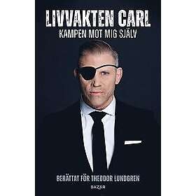 Carl Finnborg, Theodor Lundgren: Livvakten Carl Kampen mot mig själv
