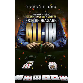 All-in Fredrik Nygård, Nordens värsta gambler och bedragare