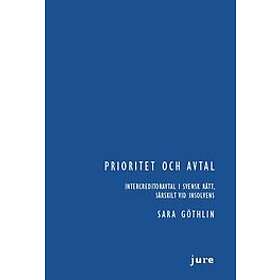 Sara Göthlin: Prioritet och avtal - Intercreditoravtal i svensk rätt, särskilt vid insolvens