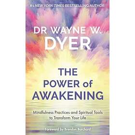 Power of Awakening, The Mindfulness Practices and Spiritual Tools to Transform Your Life