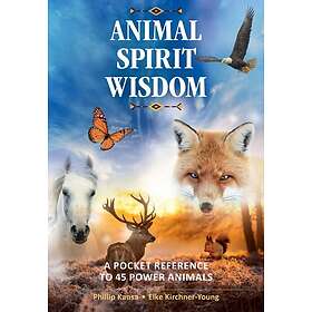 Animal Spirit Wisdom A Pocket Reference to 45 Power Animals