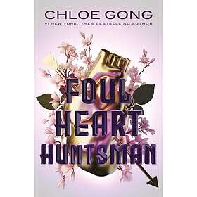 Foul Heart Huntsman The stunning sequel to Foul Lady Fortune, by a #1 New York t