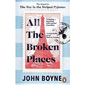 All The Broken Places The Sequel to The Boy In The Striped Pyjamas