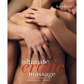 Ultimate Erotic Massage Sensual Techniques for Enhancing Sexual Pleasure