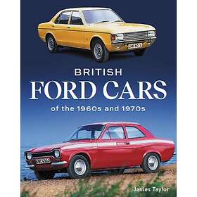 British Ford Cars of the 1960s and 1970s