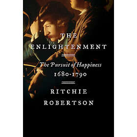 The Enlightenment: The Pursuit of Happiness, 1680-1790