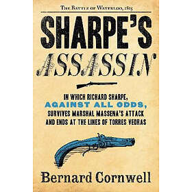 Sharpe's Assassin: Richard Sharpe and the Occupation of Paris, 1815